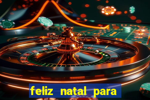 feliz natal para imprimir molde